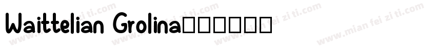Waittelian Grolina字体转换